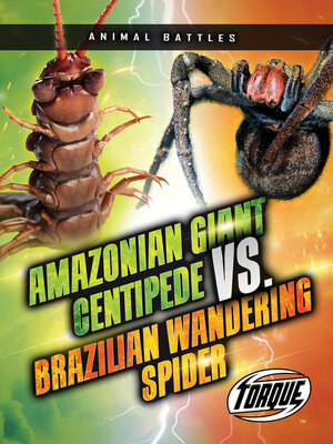 cover image of Amazonian Giant Centipede vs. Brazilian Wandering Spider